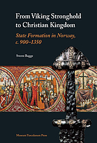 From Viking stronghold to Christian kingdom : state formation in Norway, c. 900-1350