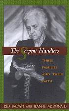 The serpent handlers : three families and their faith
