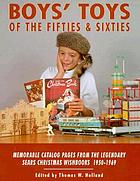 Boys' toys of the fifties and sixties : memorable catalog pages from the legendary Sears Christmas wishbooks, 1950-1969