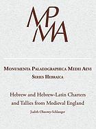 Hebrew and Hebrew-Latin documents from medieval England : a diplomatic and palaeographical study