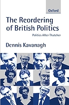 The reordering of British politics : politics after Thatcher
