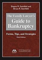 The family lawyer's guide to bankruptcy : forms, tips, and strategies