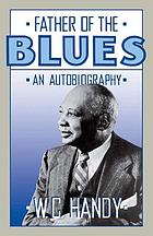 Father of the blues, an autobiography
