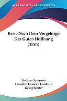 Andreas Sparmanns ... Reise nach dem Vorgebirge der guten Hoffnung, den südlischen Polarländern und um die Welt hauptsächlich aber in den Ländern der Hottentotten und Kaffern in den Jahren 1772 bis 1776