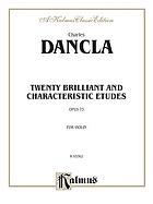 Twenty brilliant and characteristic etudes : for violin : op. 73