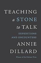 Teaching a stone to talk : expeditions and encounters