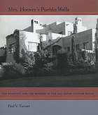 Mrs. Hoover's pueblo walls : the primitive and the modern in the Lou Henry Hoover House