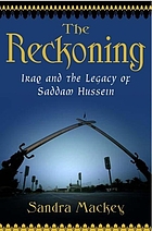 The reckoning : Iraq and the legacy of Saddam Hussein
