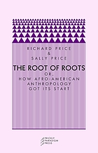 The root of roots, or, How Afro-American anthropology got its start