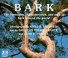 Bark : the formation, characteristics, and uses of bark around the world