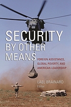 Security by other means : foreign assistance, global poverty, and American leadership