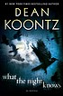 What the night knows : a novel 