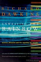 Unweaving the rainbow : science, delusion, and the appetite for wonder