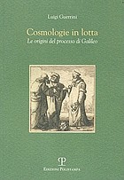 Cosmologie in lotta : le origini del processo di Galileo