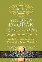 Symphony no. 5 [i.e. 9] in E minor, op. 95 (From the New World)