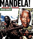 Mandela! : struggle & triumph