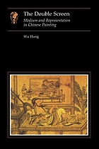 The double screen : medium and representation in Chinese painting