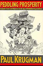 Peddling prosperity : economic sense and nonsense in the age of diminished expectations