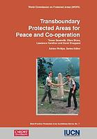 Transboundary protected areas for peace and co-operation : based on the proceedings of workshops held in Bormio (1998) and Gland (2000)