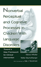 Non-verbal perceptual and cognitive processes in children with language disorders : toward a new framework for clinical intervention