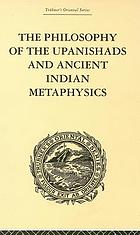 The philosophy of the Upanishads and ancient Indian metaphysic