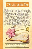 The art of the pen : calligraphy from the court of the Emperor Rudolf II