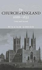 The Church of England, 1688-1832 : unity and accord
