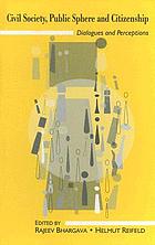 Civil society, public sphere, and citizenship : dialogues and perceptions