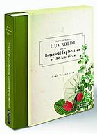Alexander von Humboldt : and the botanical exploration of the Americas