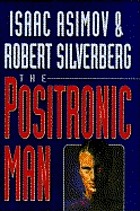 The positronic man