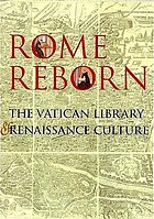 Rome reborn : the Vatican Library and Renaissance culture