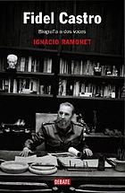 Fidel Castro, biografía a dos voces