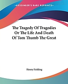 Tom Thumb, and The tragedy of tragedies