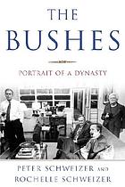 The Bushes : portrait of a dynasty