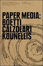 Paper media : Boetti, Calzolari, Kounellis : The Samuel Dorsky Museum of Art, State University of New York at New Paltz, August 28-December 8, 2019