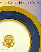 Official White House china : 1789 to the present
