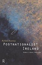 Postnationalist Ireland : politics, culture, philosophy
