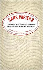 Sans papiers : the social and economic lives of young undocumented migrants