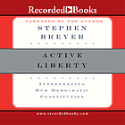 Active liberty [interpreting our democratic Constitution