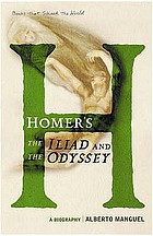 Homer's the Iliad and the Odyssey : a biography