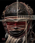 Persona : masks of Africa : identities hidden and revealed