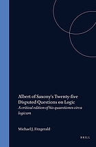 Albert of Saxony's twenty-five disputed questions on logic : a critical edition of his Quaestiones circa logicam