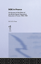 SOE in France: an account of the work of the British Special Operations Executive in France, 1940-1944