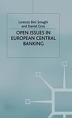 Open issues in European central banking