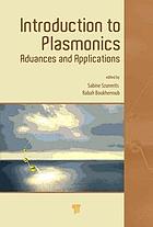 Introduction to plasmonics : advances and applications