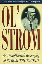 Ol' Strom : an unauthorized biography of Strom Thurmond