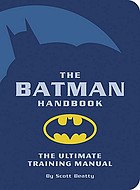 The batman handbook : the ultimate training manual