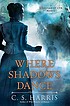 Where shadows dance 