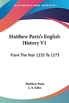 Matthew Paris's English history. From the year 1235 to 1273