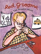 Red Grooms : the graphic work